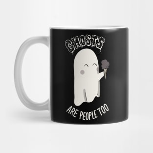 Ghosts Are People Too (Dark Fabrics) Mug